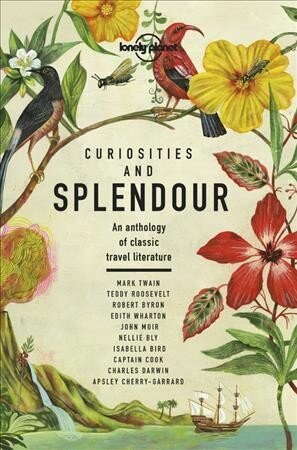 Lonely Planet Curiosities and Splendour: An anthology of classic travel literature cena un informācija | Ceļojumu apraksti, ceļveži | 220.lv