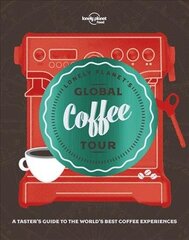 Lonely Planet Lonely Planet's Global Coffee Tour цена и информация | Книги рецептов | 220.lv