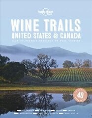 Lonely Planet Wine Trails - USA & Canada цена и информация | Книги рецептов | 220.lv