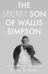Secret Son of Wallis Simpson: My Quest for the Truth cena un informācija | Biogrāfijas, autobiogrāfijas, memuāri | 220.lv