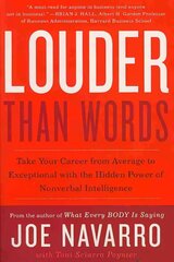 Louder Than Words: Take Your Career from Average to Exceptional with the Hidden Power of Nonverbal Intelligence cena un informācija | Pašpalīdzības grāmatas | 220.lv