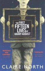 First Fifteen Lives of Harry August: The word-of-mouth bestseller you won't want to miss цена и информация | Фантастика, фэнтези | 220.lv