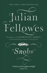 Snobs: From the creator of DOWNTON ABBEY and THE GILDED AGE цена и информация | Фантастика, фэнтези | 220.lv