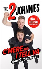 C'mere and I Tell Ya: The 2 Johnnies Guide to Irish Life цена и информация | Фантастика, фэнтези | 220.lv