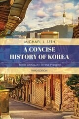 Concise History of Korea: From Antiquity to the Present Third Edition cena un informācija | Vēstures grāmatas | 220.lv