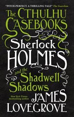 Cthulhu Casebooks - Sherlock Holmes and the Shadwell Shadows: Sherlock Holmes and the Shadwell Shadows cena un informācija | Fantāzija, fantastikas grāmatas | 220.lv