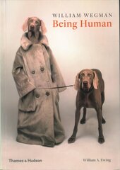 William Wegman: Being Human цена и информация | Книги по фотографии | 220.lv