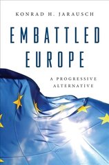 Embattled Europe: A Progressive Alternative cena un informācija | Vēstures grāmatas | 220.lv