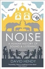 Noise: A Human History of Sound and Listening Main cena un informācija | Vēstures grāmatas | 220.lv