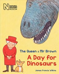 Queen & Mr Brown: A Day for Dinosaurs New paperback ed цена и информация | Книги для малышей | 220.lv