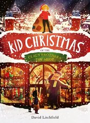Kid Christmas: of the Claus Brothers Toy Shop Illustrated Edition cena un informācija | Grāmatas mazuļiem | 220.lv