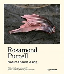 Rosamond Purcell: Nature Stands Aside cena un informācija | Grāmatas par fotografēšanu | 220.lv