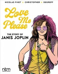 Love Me Please: The Story of Janis Joplin cena un informācija | Fantāzija, fantastikas grāmatas | 220.lv