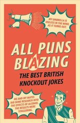 All Puns Blazing: The Best British Knockout Jokes цена и информация | Фантастика, фэнтези | 220.lv