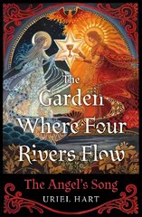 Garden Where Four Rivers Flow: The Angel's Song cena un informācija | Fantāzija, fantastikas grāmatas | 220.lv