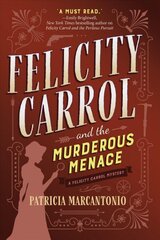 Felicity Carrol And The Murderous Menace: A Felicity Carrol Mystery цена и информация | Фантастика, фэнтези | 220.lv