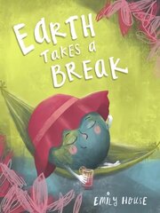 Earth Takes a Break cena un informācija | Grāmatas mazuļiem | 220.lv