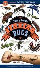 Creepy, Crawly Tattoo Bugs: 60 Temporary Tattoos That Teach: 60 Temporary Tattoos and Amazing Fun Facts cena un informācija | Grāmatas mazuļiem | 220.lv