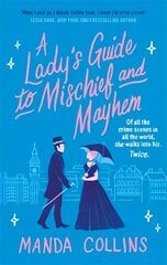 Lady's Guide to Mischief and Mayhem: a fun and flirty historical romcom, perfect for fans of Enola Holmes! цена и информация | Фантастика, фэнтези | 220.lv