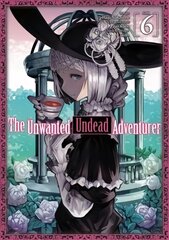 Unwanted Undead Adventurer (Manga): Volume 6 цена и информация | Фантастика, фэнтези | 220.lv