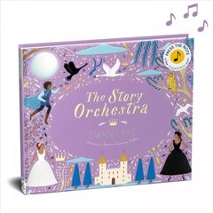 Story Orchestra: Swan Lake: Press the note to hear Tchaikovsky's music New Edition, Volume 4 цена и информация | Книги для малышей | 220.lv