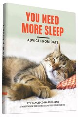 You Need More Sleep: Advice From Cats cena un informācija | Fantāzija, fantastikas grāmatas | 220.lv