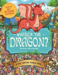 Where's the Dragon?: A Fun, Fantasy Search Book цена и информация | Книги для малышей | 220.lv