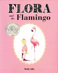 Flora and the Flamingo: (Flora and Her Feathered Friends Books, Baby Books for Girls, Baby Girl Book, Picture Book for Toddlers) cena un informācija | Grāmatas mazuļiem | 220.lv