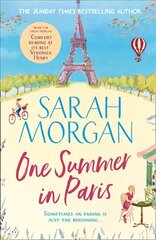 One Summer In Paris: The New Uplifting and Feel Good Summer Read from the Sunday Times Bestselling Sarah Morgan цена и информация | Фантастика, фэнтези | 220.lv