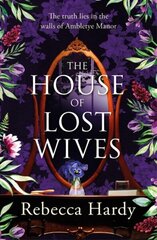 House of Lost Wives: A spellbinding mystery of a house filled with secrets cena un informācija | Fantāzija, fantastikas grāmatas | 220.lv