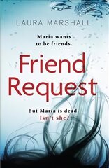 Friend Request: The most addictive psychological thriller you'll read this year cena un informācija | Fantāzija, fantastikas grāmatas | 220.lv