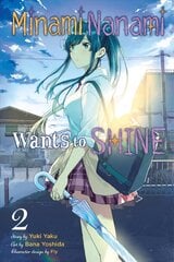 Minami Nanami Wants to Shine, Vol. 2 цена и информация | Фантастика, фэнтези | 220.lv