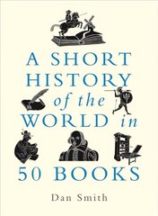 Short History of the World in 50 Books cena un informācija | Vēstures grāmatas | 220.lv