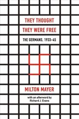 They Thought They Were Free - The Germans, 1933-45: The Germans, 1933?45 Enlarged ed. цена и информация | Исторические книги | 220.lv