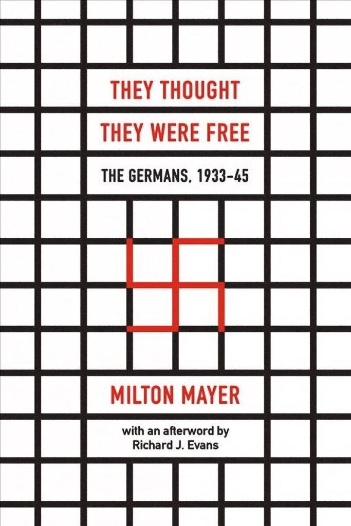 They Thought They Were Free - The Germans, 1933-45: The Germans, 1933?45 Enlarged ed. cena un informācija | Vēstures grāmatas | 220.lv