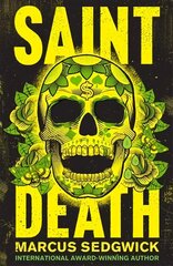 Saint Death: shortlisted for the CILIP Carnegie Media 2018 cena un informācija | Grāmatas pusaudžiem un jauniešiem | 220.lv