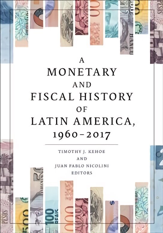 Monetary and Fiscal History of Latin America, 1960-2017 цена и информация | Vēstures grāmatas | 220.lv