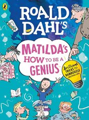 Roald Dahl's Matilda's How to be a Genius: Brilliant Tricks to Bamboozle Grown-Ups цена и информация | Книги для подростков и молодежи | 220.lv