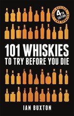 101 Whiskies to Try Before You Die (Revised and Updated): 4th Edition цена и информация | Книги рецептов | 220.lv