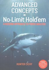 Advanced Concepts in No-Limit Hold'em: A Modern Approach to Poker Analysis цена и информация | Книги о питании и здоровом образе жизни | 220.lv