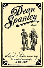 Dean Spanley: The Novel Film tie-in ed, The Novel цена и информация | Фантастика, фэнтези | 220.lv