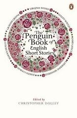 Penguin Book of English Short Stories: Featuring short stories from classic authors including Charles Dickens, Thomas Hardy, Evelyn Waugh and many more цена и информация | Фантастика, фэнтези | 220.lv