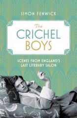 Crichel Boys: Scenes from England's Last Literary Salon цена и информация | Исторические книги | 220.lv