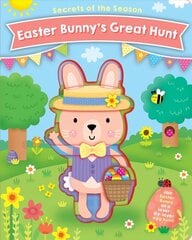 Easter Bunny's Great Hunt: Join Easter Bunny on a layer-by-layer egg hunt! cena un informācija | Grāmatas pusaudžiem un jauniešiem | 220.lv