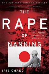 Rape of Nanking: The Forgotten Holocaust of World War II First Trade Paper Edition cena un informācija | Vēstures grāmatas | 220.lv