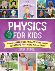 Kitchen Pantry Scientist Physics for Kids: Science Experiments and Activities Inspired by Awesome Physicists, Past and Present; with 25 Illustrated Biographies of Amazing Scientists from Around the World, Volume 3 цена и информация | Книги для подростков и молодежи | 220.lv