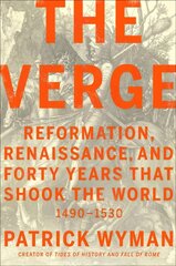 The Verge: Reformation, Renaissance, and Forty Years that Shook the World cena un informācija | Vēstures grāmatas | 220.lv