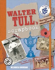 Walter Tull's Scrapbook PB Reissue цена и информация | Книги для подростков и молодежи | 220.lv