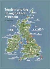 Tourism and the Changing Face of the British Isles цена и информация | Исторические книги | 220.lv