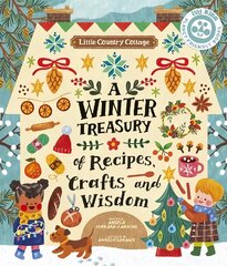 Little Country Cottage: A Winter Treasury of Recipes, Crafts and Wisdom cena un informācija | Grāmatas pusaudžiem un jauniešiem | 220.lv